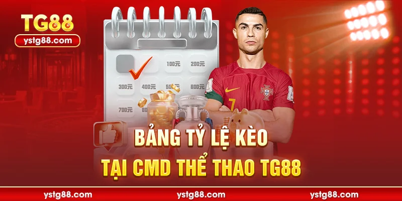 Bảng tỷ lệ kèo tại CMD Thể Thao TG88