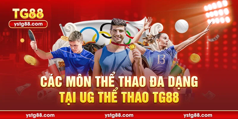 Các môn thể thao đa dạng tại UG Thể thao TG88