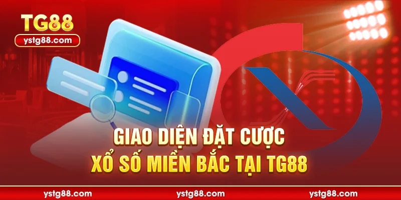 Giao diện đặt cược xổ số miền bắc tại TG88