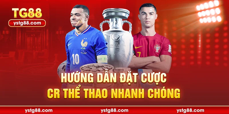 Hướng dẫn đặt cược CR Thể Thao nhanh chóng
